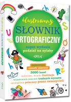 Ilustrowany słownik ortograficzny. Autor: Lucyna Szary. SmakLiter.pl Okładka książki Ilustrowany słownik ortograficzny