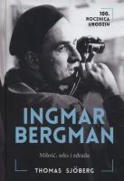 Okładka książki Ingmar Bergman. Miłość, seks i zdrada