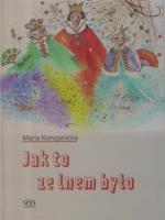 Jak to ze lnem było. Autor: Konopnicka Maria. SmakLiter.pl Okładka książki Jak to ze lnem było