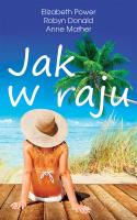 Jak w raju. Autor: Power Elizabeth, Donald Robyn, Anne Mather. SmakLiter.pl Okładka książki Jak w raju