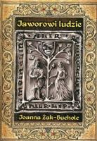 Jaworowi ludzie. Autor: Żak-Bucholc Joanna. SmakLiter.pl Okładka książki Jaworowi ludzie