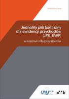 Jednolity plik kontrolny dla ewidencji przychodów (JPK_EWP) - wskazówki dla podatników. Autor: Juzwa Arkadiusz. SmakLiter.pl Okładka książki Jednolity plik kontrolny dla ewidencji przychodów (JPK_EWP) - wskazówki dla podatników