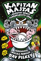 Kapitan Majtas 12. Kapitan Majtas i sensacyjna saga i Sir Śmierdzisławie. Autor: Dav Pilkey. SmakLiter.pl Okładka książki Kapitan Majtas 12. Kapitan Majtas i sensacyjna saga i Sir Śmierdzisławie