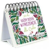 Każdy dzień w prezencie dla Ciebie. Autor: Opracowanie zbiorowe. SmakLiter.pl Okładka książki Każdy dzień w prezencie dla Ciebie