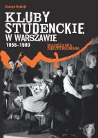 Okładka książki Kluby studenckie w Warszawie 1956-1980