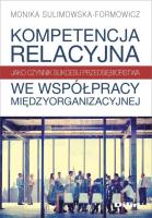 Okładka książki Kompetencja relacyjna jako czynnik sukcesu przedsiębiorstwa we współpracy międzyorganizacyjnej