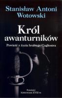 Król awanturników. Powieść z życia hrabiego.... Autor: Stanisław Antoni Wotowski. SmakLiter.pl Okładka książki Król awanturników. Powieść z życia hrabiego...