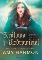 Królowa i Uzdrowiciel. Autor: Amy Harmon. SmakLiter.pl Okładka książki Królowa i Uzdrowiciel