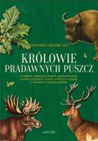 Królowie pradawnych puszcz. Autor: Bartłomiej Grzegorz Sala. SmakLiter.pl Okładka książki Królowie pradawnych puszcz