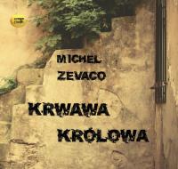Krwawa królowa - Audiobook. Autor: Zevaco Michel. SmakLiter.pl Okładka książki Krwawa królowa - Audiobook