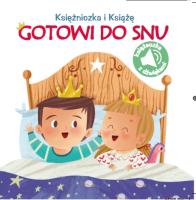 Księżniczka i Książę. Gotowi do snu. Autor:   Praca zbiorowa. SmakLiter.pl Okładka książki Księżniczka i Książę. Gotowi do snu
