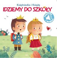Księżniczka i książe. Idziemy do szkoły. Autor:   Praca zbiorowa. SmakLiter.pl Okładka książki Księżniczka i książe. Idziemy do szkoły
