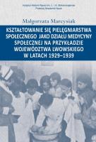 Okładka książki Kształtowanie się pielęgniarstwa społecznego jako działu medycyny społecznej na przykładzie województwa