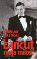 Łańcut moja miłość. Autor: Kaczyński Bogusław. SmakLiter.pl Okładka książki Łańcut moja miłość
