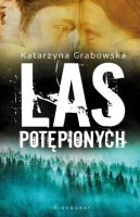 Las Potępionych. Autor: Katarzyna Grabowska. SmakLiter.pl Okładka książki Las Potępionych