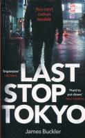 Last Stop Tokyo. Autor: Buckler James. SmakLiter.pl Okładka książki Last Stop Tokyo