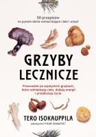 Lecznicze grzyby. Autor: Tero Isokauppila. SmakLiter.pl Okładka książki Lecznicze grzyby
