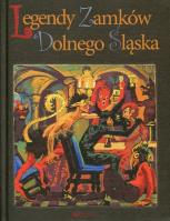 Legendy zamków Dolnego Śląska. Autor:   Praca zbiorowa. SmakLiter.pl Okładka książki Legendy zamków Dolnego Śląska