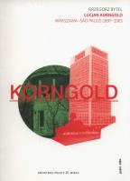 Lucjan Korngold Warszawa-Sao Paulo 1897-1963. Autor: Rytel Grzegorz. SmakLiter.pl Okładka książki Lucjan Korngold Warszawa-Sao Paulo 1897-1963