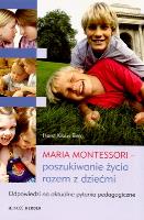Okładka książki MARIA MONTESSORI POSZUKIWANIE ŻYCIA RAZEM Z DZIEĆMI