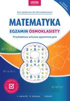 Matematyka Egzamin ósmoklasisty. Autor: Konstantynowicz Adam. SmakLiter.pl Okładka książki Matematyka Egzamin ósmoklasisty