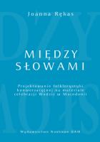 Okładka książki Między słowami Projektowanie folklorystyki konwersacyjnej na materiale celebracji Wodzic w Macedoni