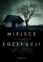 Miejsce egzekucji. Autor: McDermid Val. SmakLiter.pl Okładka książki Miejsce egzekucji