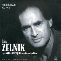 Mistrzowie słowa 1. Grek Zorba. Zelnik - Audiobook. Autor: Nikos Kazantzakis. SmakLiter.pl Okładka książki Mistrzowie słowa 1. Grek Zorba. Zelnik - Audiobook