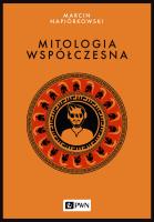 Mitologia współczesna. Autor: Napiórkowski Marcin. SmakLiter.pl Okładka książki Mitologia współczesna