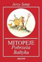 Mitopeje Pobrzeża Bałtyku. Autor: Samp Jerzy. SmakLiter.pl Okładka książki Mitopeje Pobrzeża Bałtyku