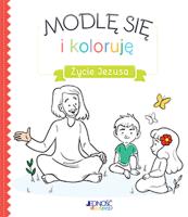 Modlę się i koloruję Życie Jezusa. Autor: Grossetete Charlotte. SmakLiter.pl Okładka książki Modlę się i koloruję Życie Jezusa