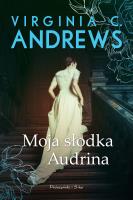 Moja słodka Audrina. Autor: Virginia C. Andrews. SmakLiter.pl Okładka książki Moja słodka Audrina