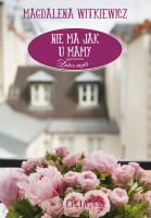 Nie ma jak u mamy. Autor: Witkiewicz Magdalena. SmakLiter.pl Okładka książki Nie ma jak u mamy