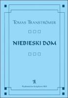 NIEBIESKI DOM. Autor: Transtromer Tomas. SmakLiter.pl Okładka książki NIEBIESKI DOM