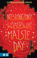 Nieskończony wszechświat Maisie Day. Autor: Christopher Routledge. SmakLiter.pl Okładka książki Nieskończony wszechświat Maisie Day