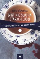Nikt nie słucha starych ludzi. Autor: Ilona Wilmowska. SmakLiter.pl Okładka książki Nikt nie słucha starych ludzi
