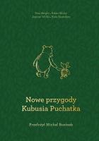 Nowe przygody Kubusia Puchatka. Autor: Seabright Paul, Alan Alexander Milne, Saunders Kate. SmakLiter.pl Okładka książki Nowe przygody Kubusia Puchatka