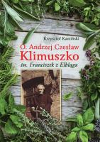 O. Andrzej Czesław Klimuszko Św Franciszek z .... Autor: Kamiński Krzysztof. SmakLiter.pl Okładka książki O. Andrzej Czesław Klimuszko Św Franciszek z ...