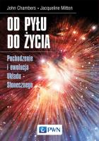 Od pyłu do życia. Pochodzenie i ewolucja Układu Słonecznego. Autor: Jacqueline Mitton, Chambers John B.. SmakLiter.pl Okładka książki Od pyłu do życia. Pochodzenie i ewolucja Układu Słonecznego