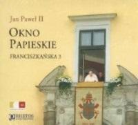 Okno Papieskie. Franciszkańska 3 CD. Autor:  Jan Paweł II. SmakLiter.pl Okładka książki Okno Papieskie. Franciszkańska 3 CD