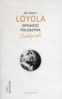 Opowieść pielgrzyma (wyd.4). Autor: Loyola Ignacy. SmakLiter.pl Okładka książki Opowieść pielgrzyma (wyd.4)