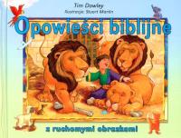 OPOWIEŚCI BIBLIJNE Z RUCHOMYMI OBRAZKAMI. Autor: Dowley Tim. SmakLiter.pl Okładka książki OPOWIEŚCI BIBLIJNE Z RUCHOMYMI OBRAZKAMI