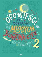 Opowieści na dobranoc dla młodych buntowniczek 2. Autor: Favilli Elena, Cavallo Francesca. SmakLiter.pl Okładka książki Opowieści na dobranoc dla młodych buntowniczek 2