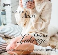 Owoce Lukrecji - Audiobook. Autor: Adori Laura. SmakLiter.pl Okładka książki Owoce Lukrecji - Audiobook