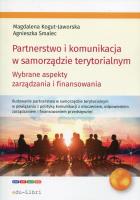 Partnerstwo i komunikacja w samorządzie terytorialnym. Autor: Kogut-Jaworska Magdalena, Smalec Agnieszka. SmakLiter.pl Okładka książki Partnerstwo i komunikacja w samorządzie terytorialnym