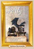 Perły rzucone przed damy. Autor: Barbara Bereżańska. SmakLiter.pl Okładka książki Perły rzucone przed damy