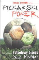 PIŁKARSKI POKER FUTBOLOWY BIZNES BEZ MASKI. Autor: JEROME JESSEL, PATRICK MENDELEWITSCH. SmakLiter.pl Okładka książki PIŁKARSKI POKER FUTBOLOWY BIZNES BEZ MASKI