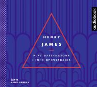Plac Waszyngtona i inne opowiadania - CD. Autor: Henry James. SmakLiter.pl Okładka książki Plac Waszyngtona i inne opowiadania - CD