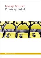 Po wieży Babel. Autor: George Steiner. SmakLiter.pl Okładka książki Po wieży Babel