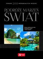 Podróże marzeń. Świat. Autor: Binkowska Magdalena, Jolanta Bąk. SmakLiter.pl Okładka książki Podróże marzeń. Świat